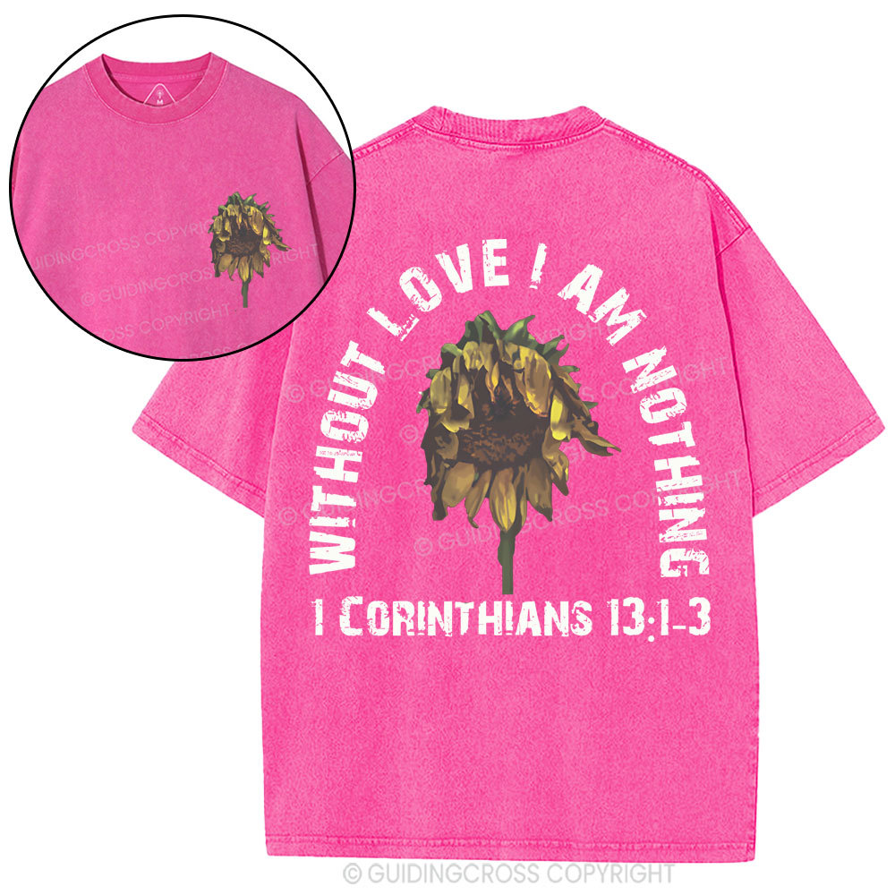 Without Love I Am Nothing Christian Washed T-Shirt