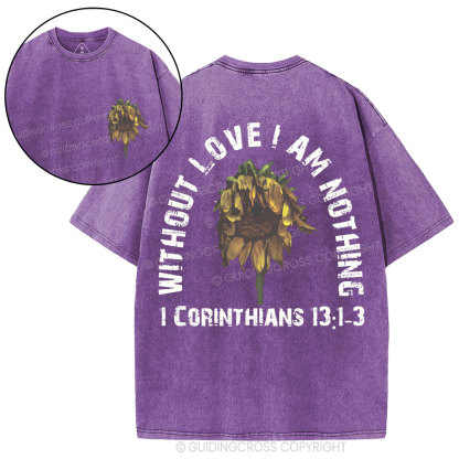 Without Love I Am Nothing Christian Washed T-Shirt