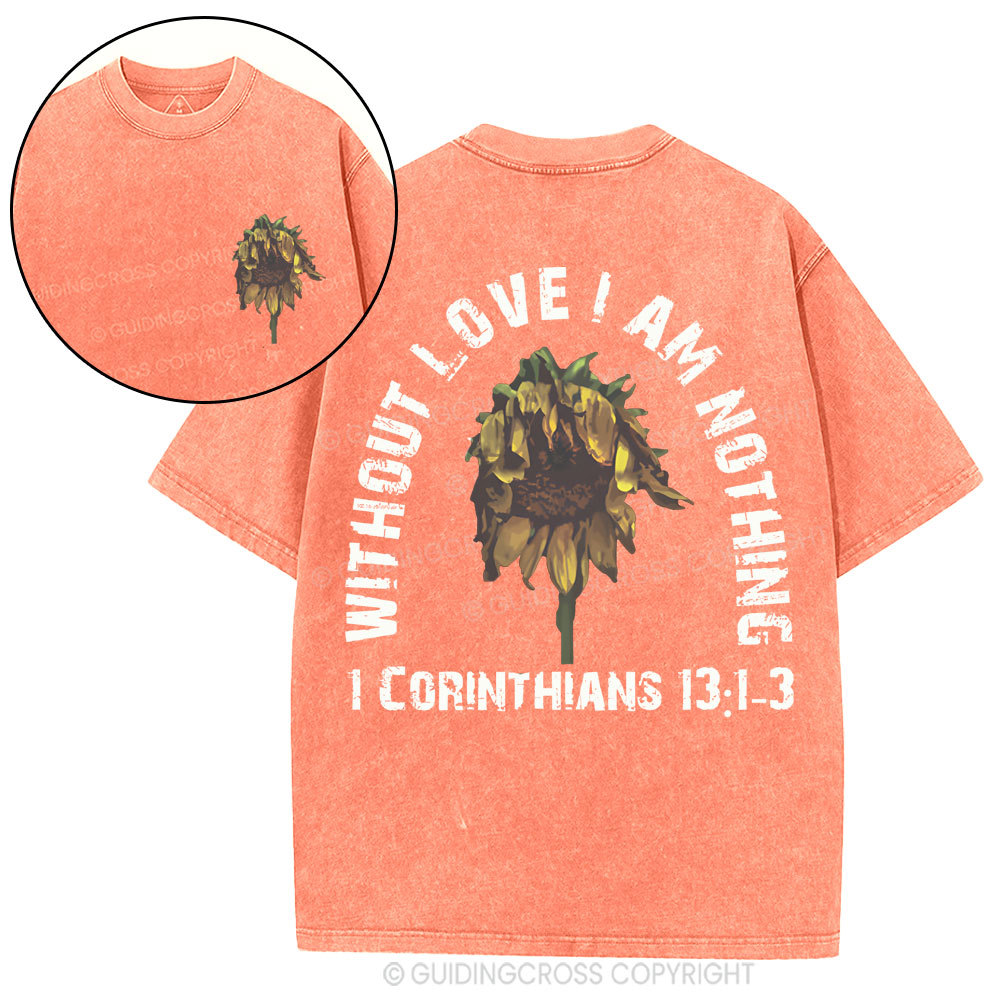 Without Love I Am Nothing Christian Washed T-Shirt