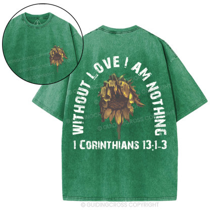Without Love I Am Nothing Christian Washed T-Shirt