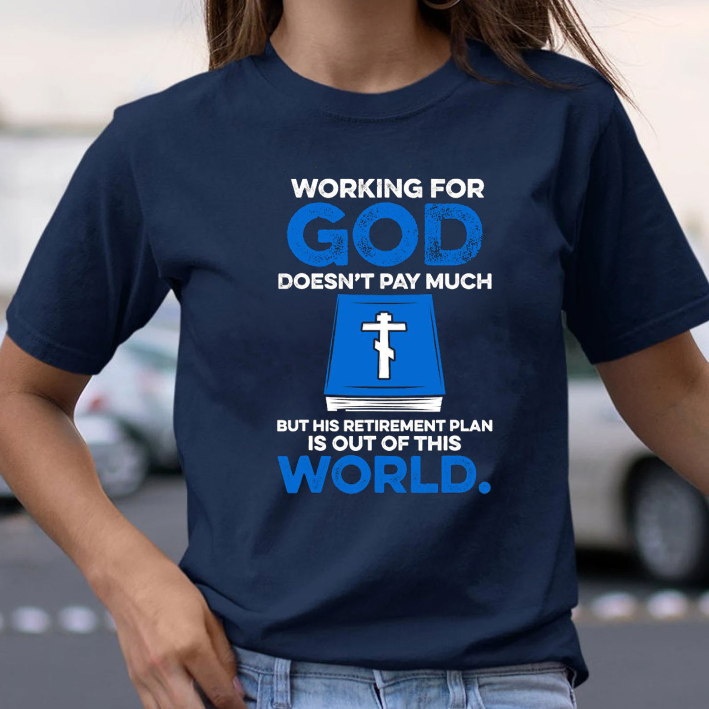 Working For God Do Not Pay Much Christian T-Shirt