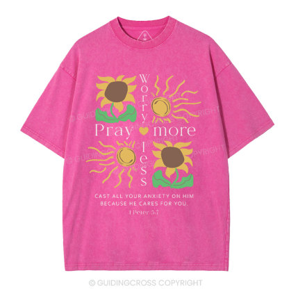 Worry Less Peay More Christian Washed T-Shirt