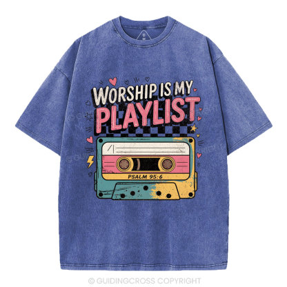 Worship Is My Playist Christian Washed T-Shirt