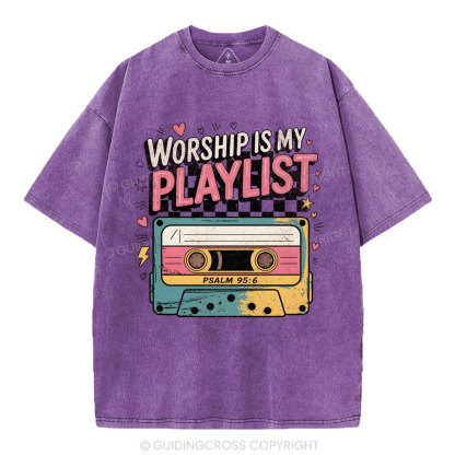 Worship Is My Playist Christian Washed T-Shirt