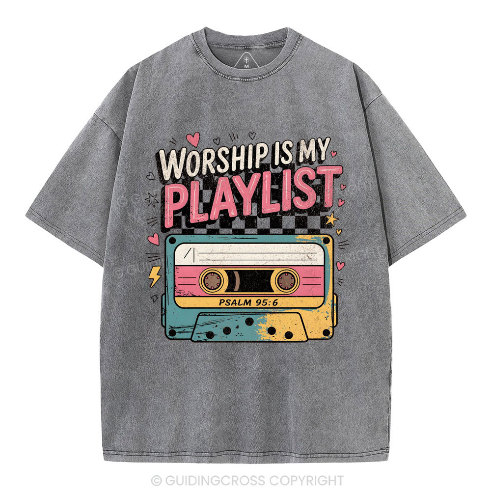 Worship Is My Playist Christian Washed T-Shirt