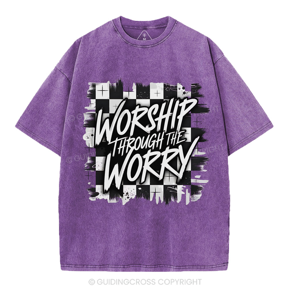 Worship Through The Worry Christian Washed T-Shirt