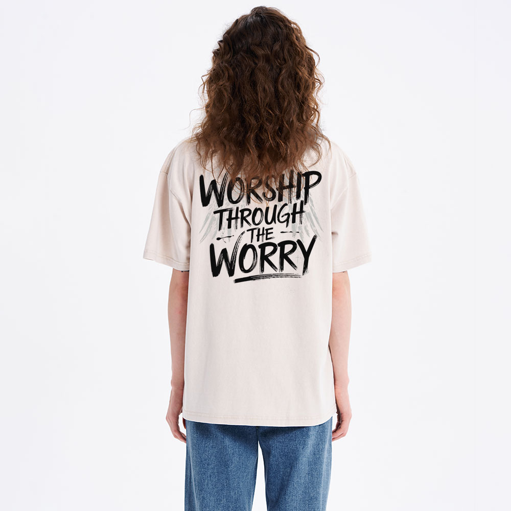 Worship Through The Worry Christian Washed T-Shirt