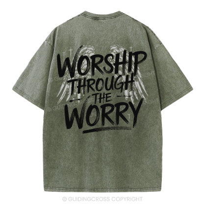Worship Through The Worry Christian Washed T-Shirt