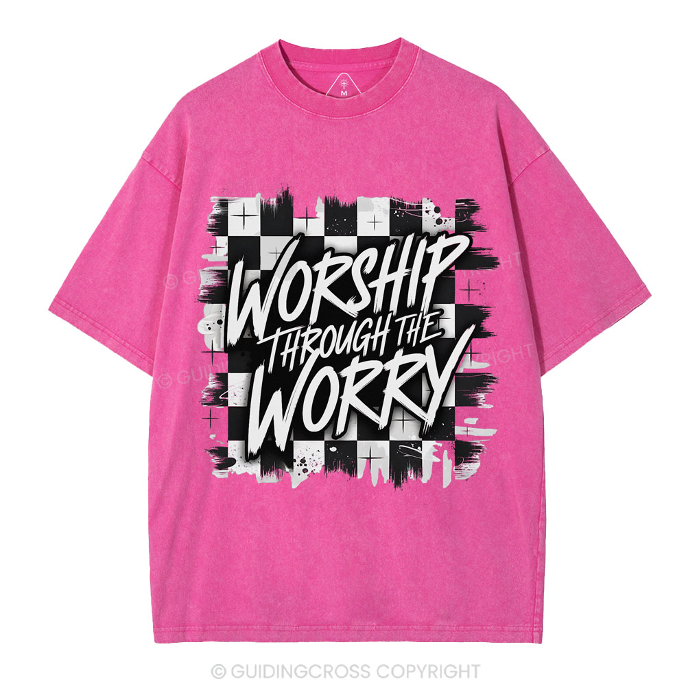 Worship Through The Worry Christian Washed T-Shirt