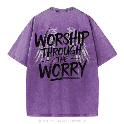 Worship Through The Worry Christian Washed T-Shirt