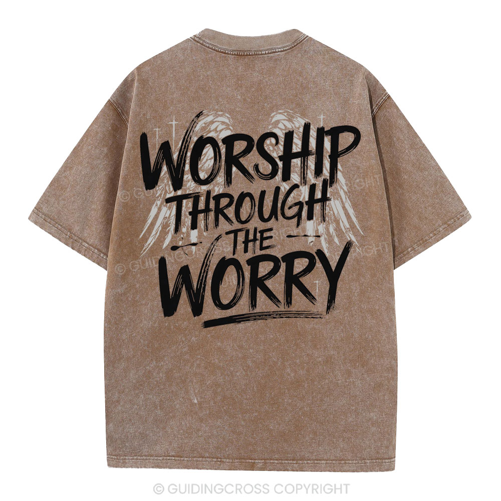 Worship Through The Worry Christian Washed T-Shirt