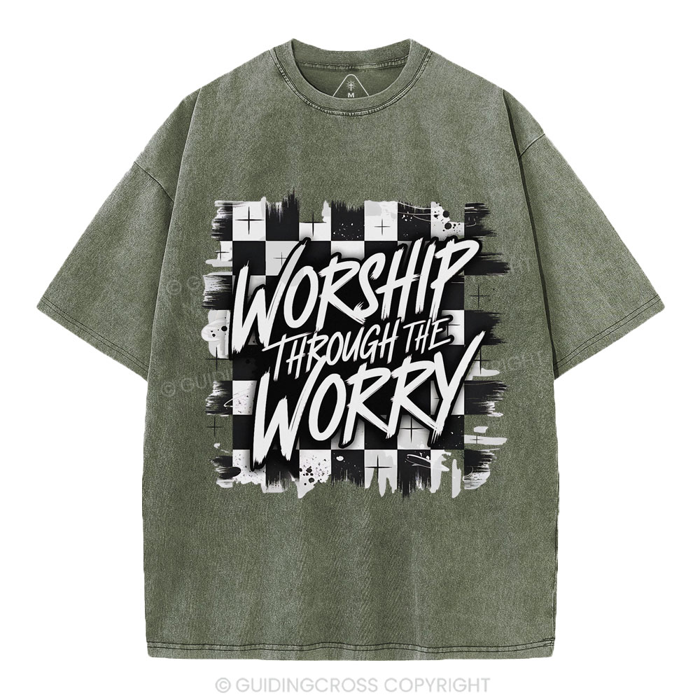 Worship Through The Worry Christian Washed T-Shirt