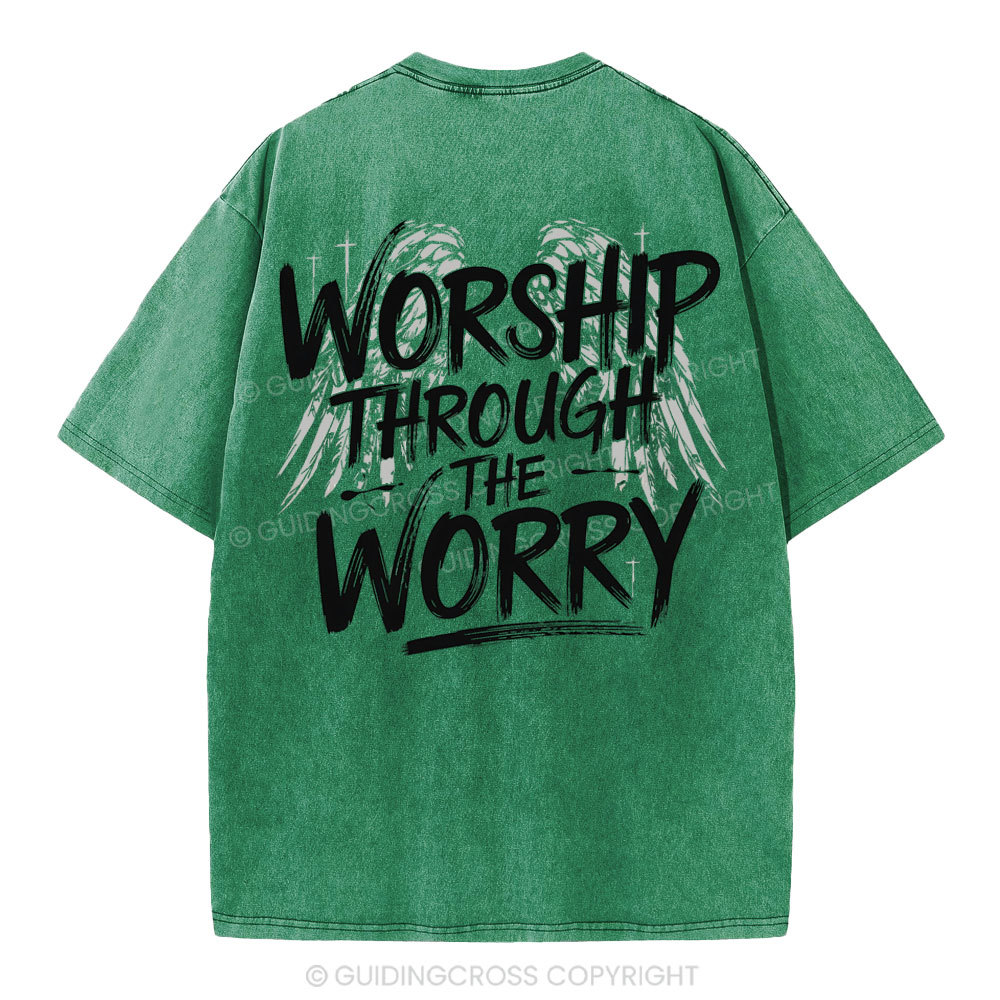 Worship Through The Worry Christian Washed T-Shirt