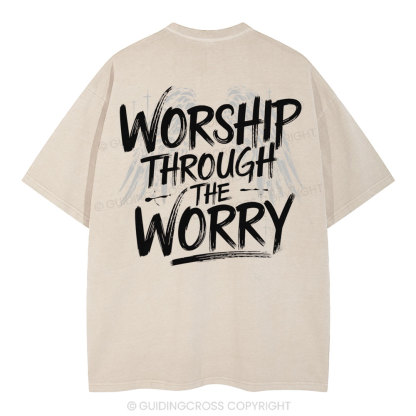 Worship Through The Worry Christian Washed T-Shirt