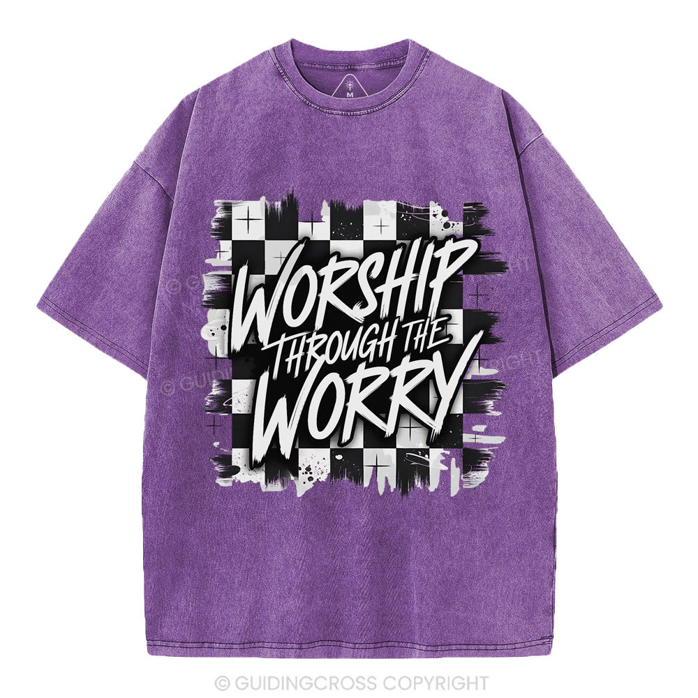 Worship Through The Worry Christian Washed T-Shirt