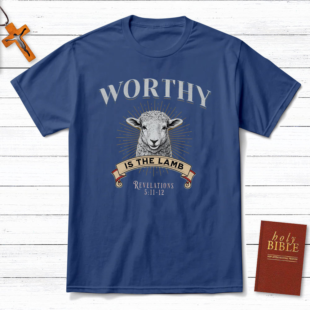 Worthy Is The Lamb Christian T-Shirt
