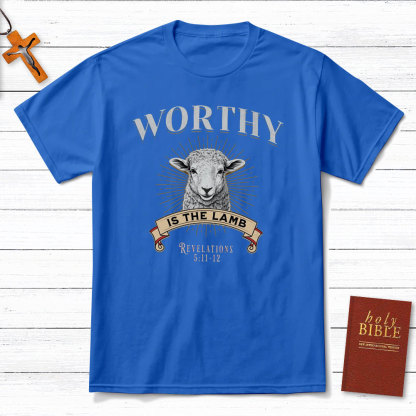 Worthy Is The Lamb Christian T-Shirt