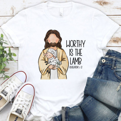 Worthy Is The Lamb Christian T-Shirt