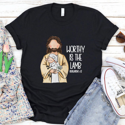 Worthy Is The Lamb Christian T-Shirt