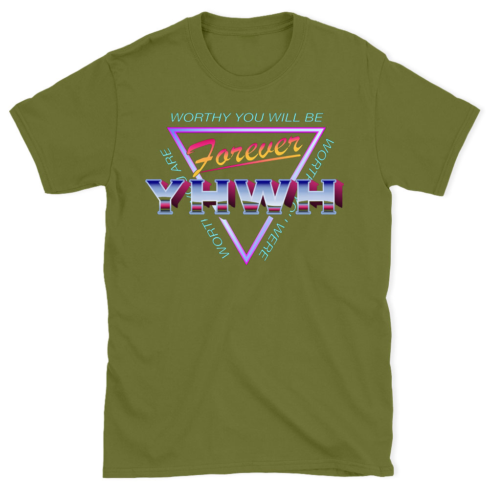 Worthy You Will Be Forever Christian  T-Shirt
