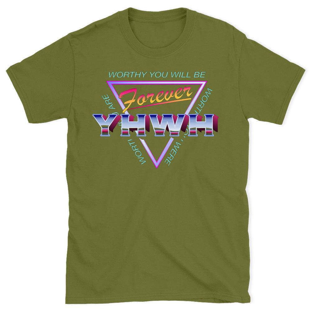Worthy You Will Be Forever Christian  T-Shirt