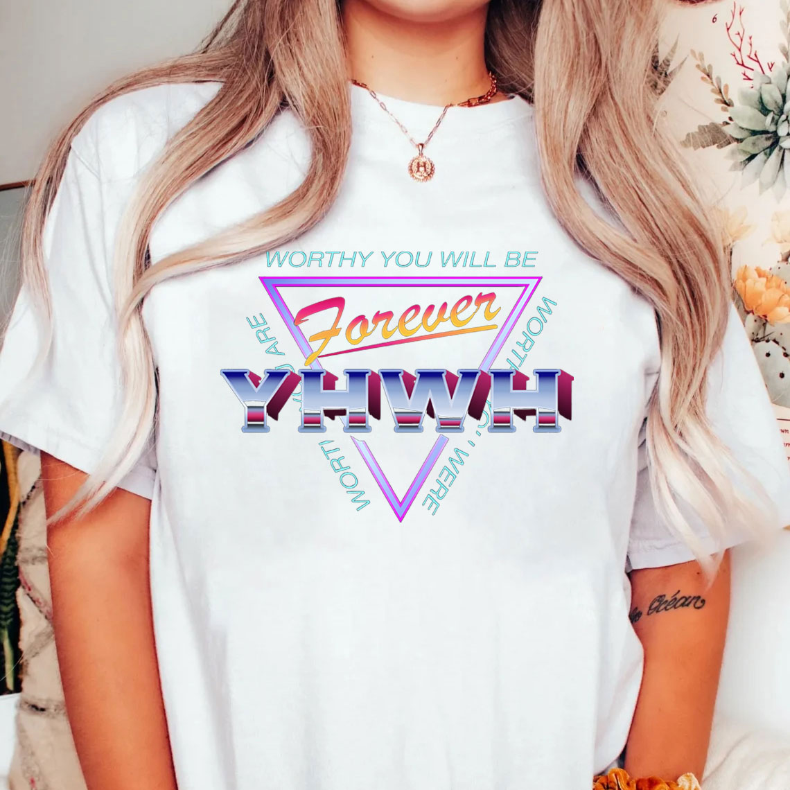 Worthy You Will Be Forever Christian  T-Shirt