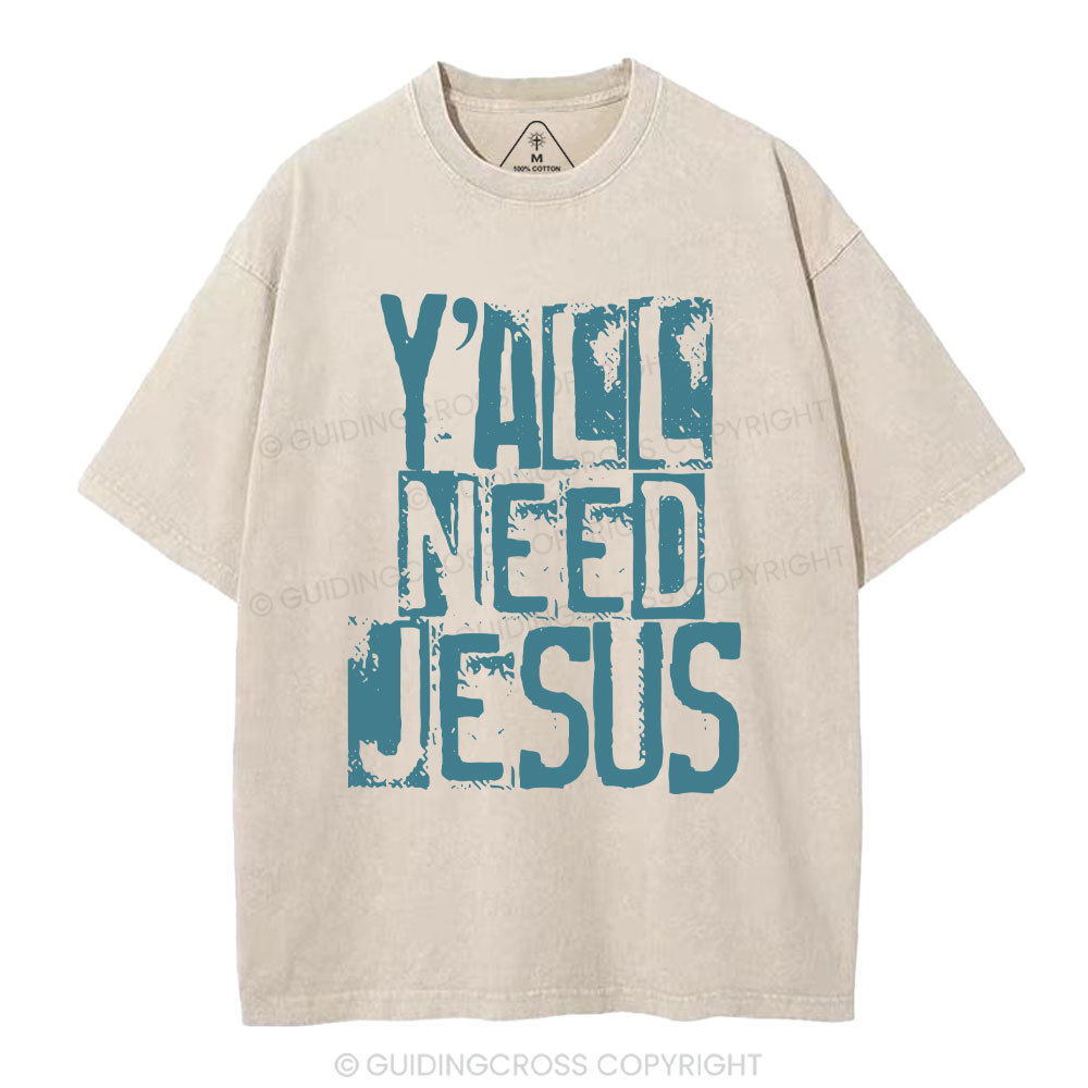 Y'all Need Jeuss Christian Washed T-Shirt
