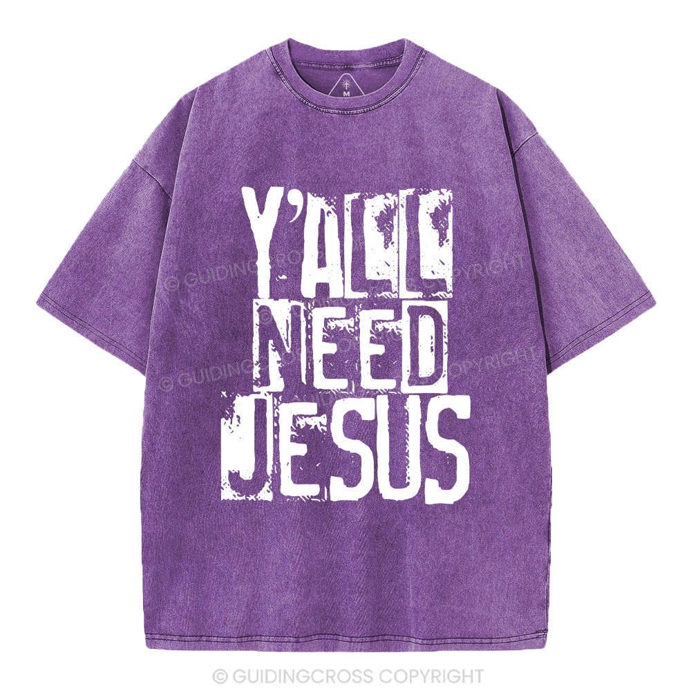 Y'all Need Jeuss Christian Washed T-Shirt