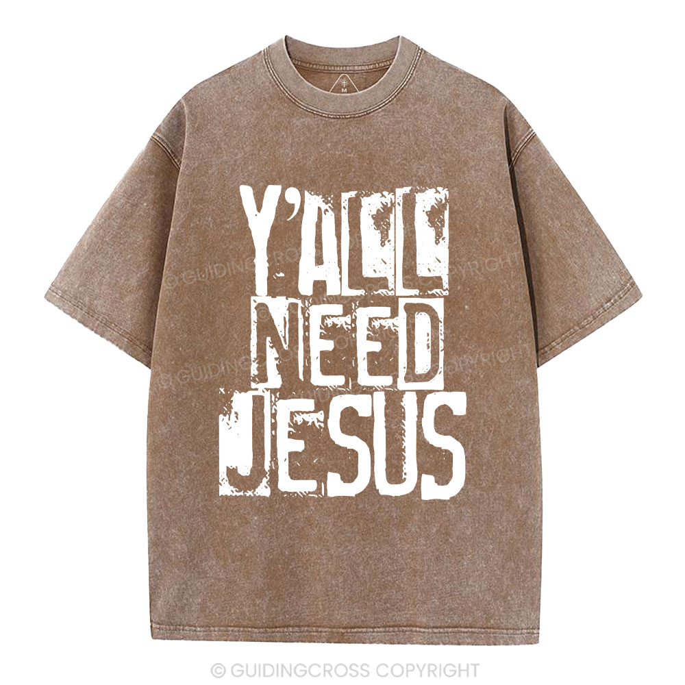Y'all Need Jeuss Christian Washed T-Shirt