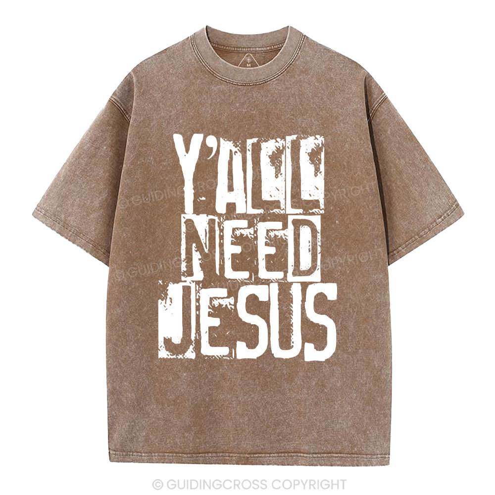 Y'all Need Jeuss Christian Washed T-Shirt