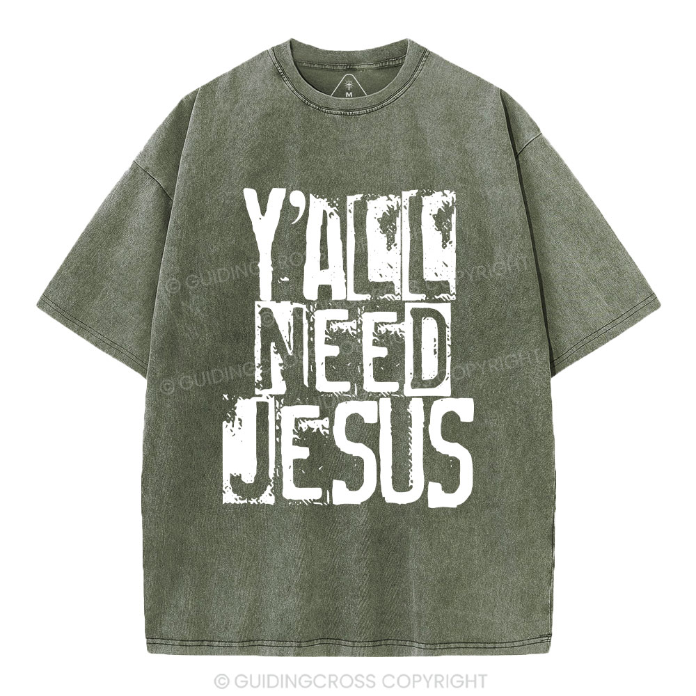 Y'all Need Jeuss Christian Washed T-Shirt