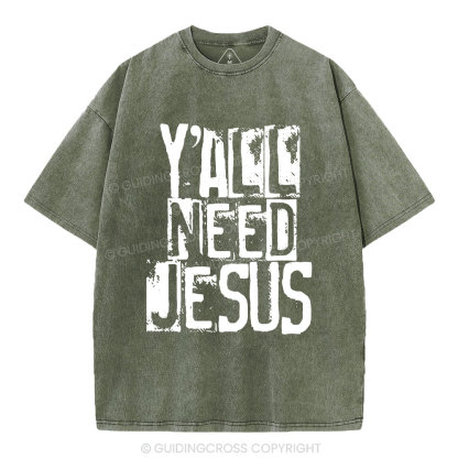 Y'all Need Jeuss Christian Washed T-Shirt