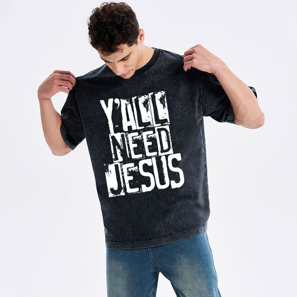 Y'all Need Jeuss Christian Washed T-Shirt