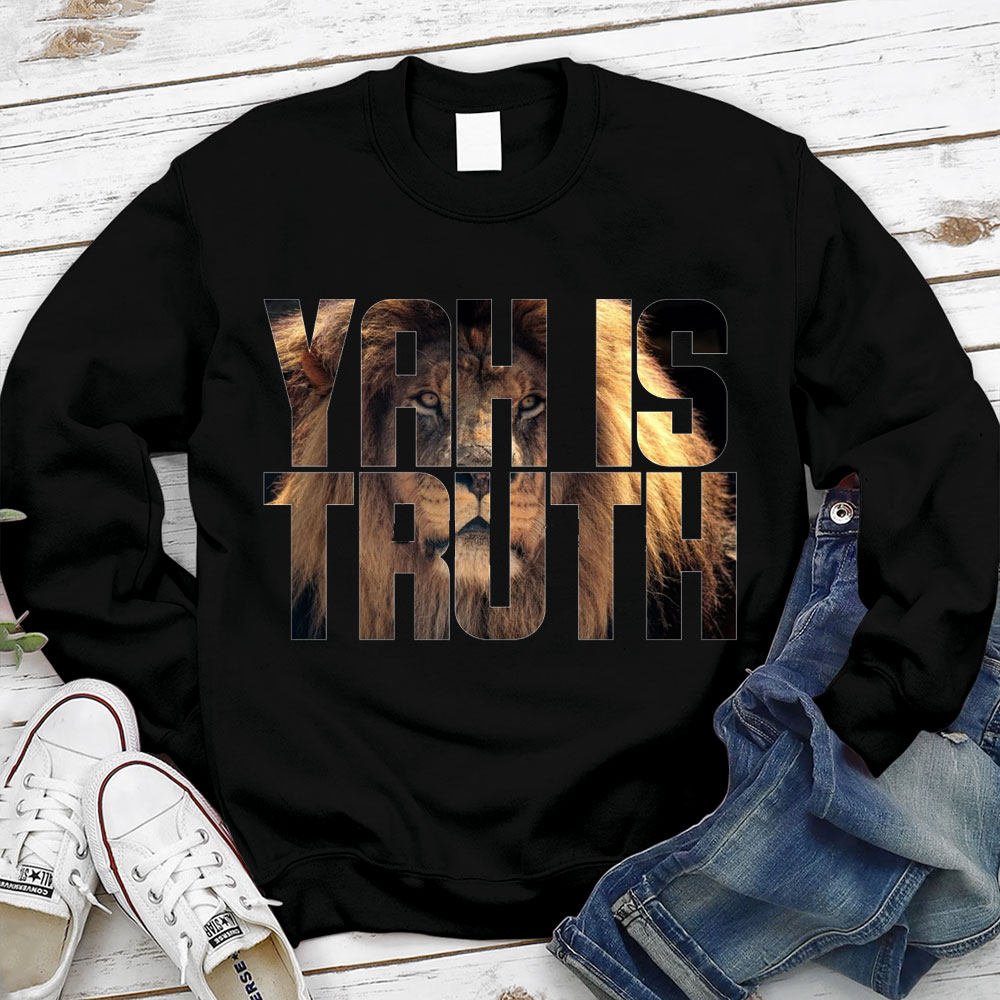 YAH Is Truth Christian Sweatshirt