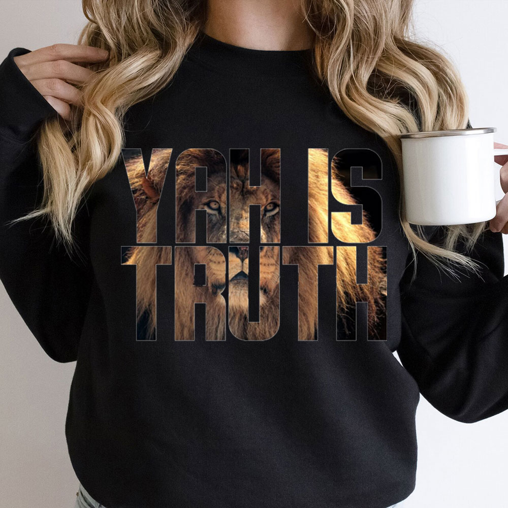 YAH Is Truth Christian Sweatshirt