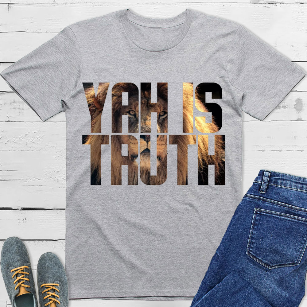 YAH Is Truth Christian T-Shirt