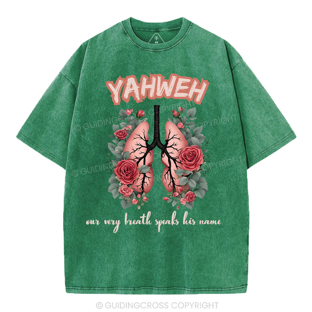 YAHWEH Our Very Breath Speaks His Name Christian Washed T-Shirt