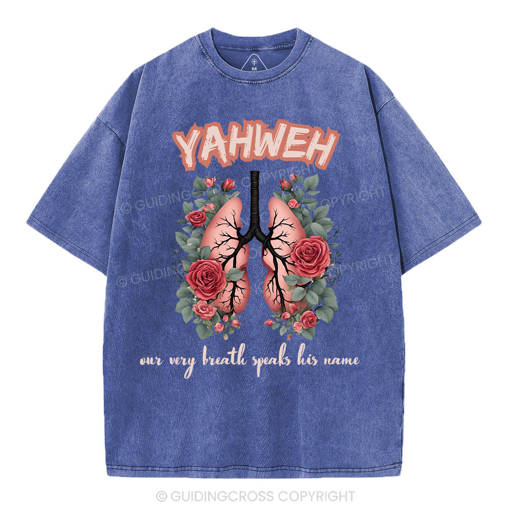 YAHWEH Our Very Breath Speaks His Name Christian Washed T-Shirt