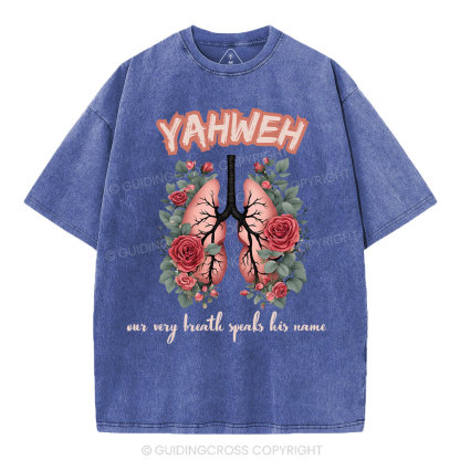 YAHWEH Our Very Breath Speaks His Name Christian Washed T-Shirt