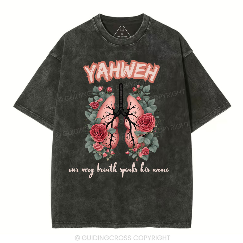 YAHWEH Our Very Breath Speaks His Name Christian Washed T-Shirt