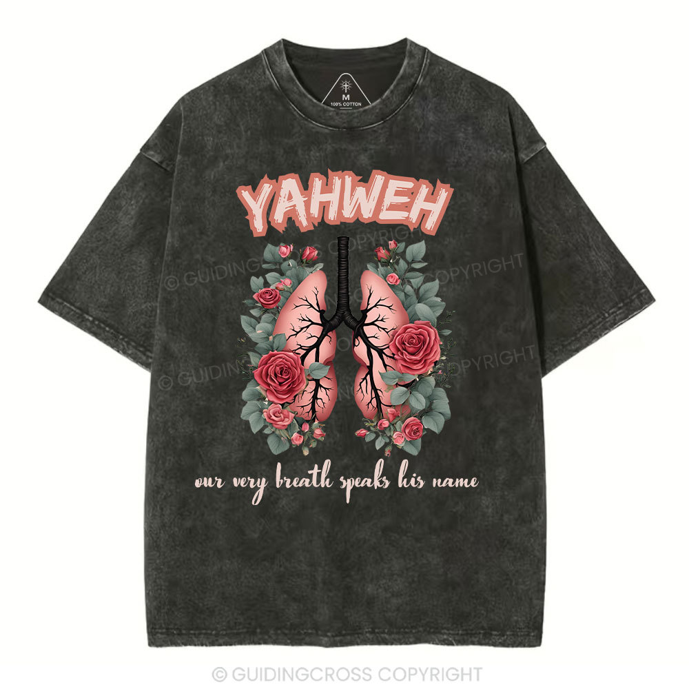 YAHWEH Our Very Breath Speaks His Name Christian Washed T-Shirt