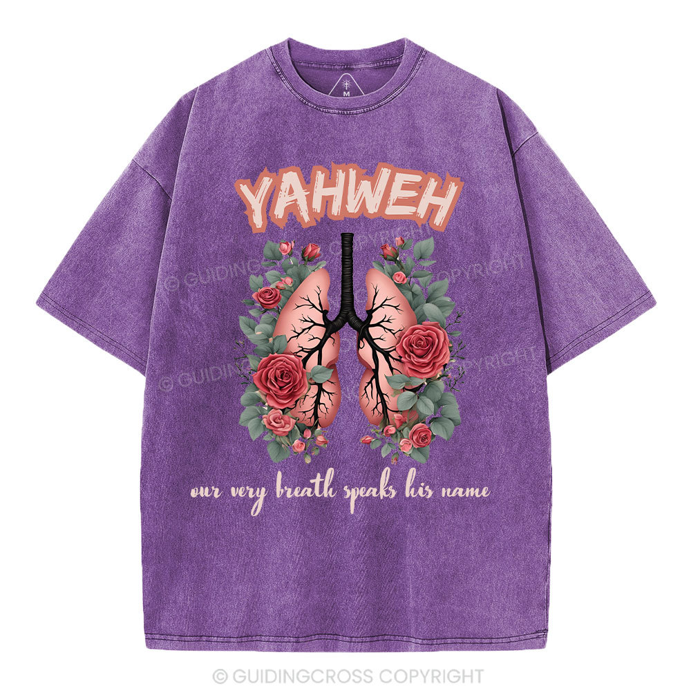 YAHWEH Our Very Breath Speaks His Name Christian Washed T-Shirt