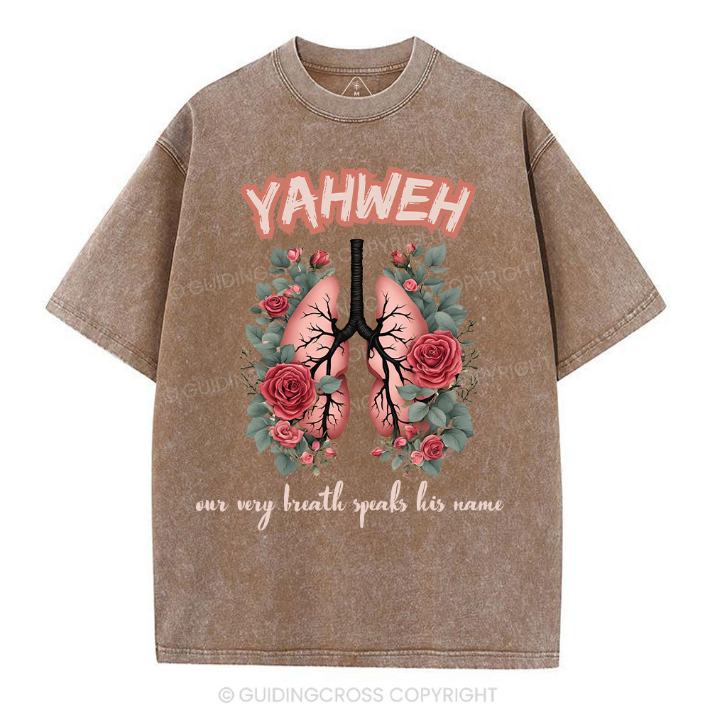 YAHWEH Our Very Breath Speaks His Name Christian Washed T-Shirt