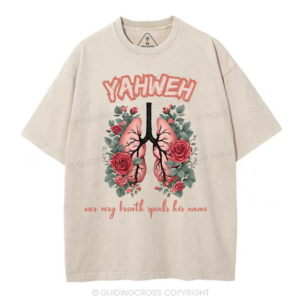 YAHWEH Our Very Breath Speaks His Name Christian Washed T-Shirt