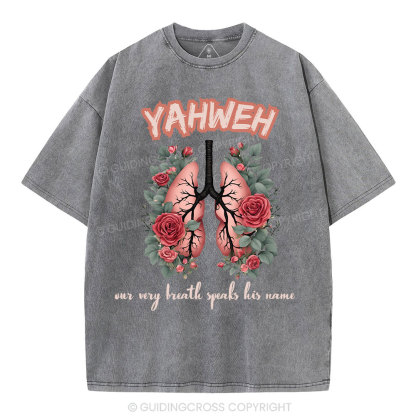 YAHWEH Our Very Breath Speaks His Name Christian Washed T-Shirt