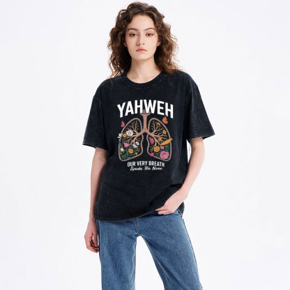YAHWEH Our Very Breath Speaks His Name Christian Washed T-Shirt