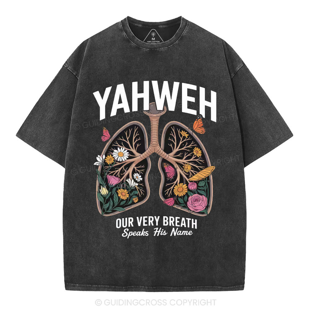 YAHWEH Our Very Breath Speaks His Name Christian Washed T-Shirt