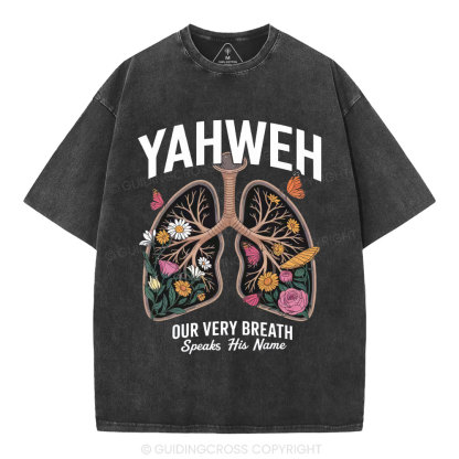 YAHWEH Our Very Breath Speaks His Name Christian Washed T-Shirt