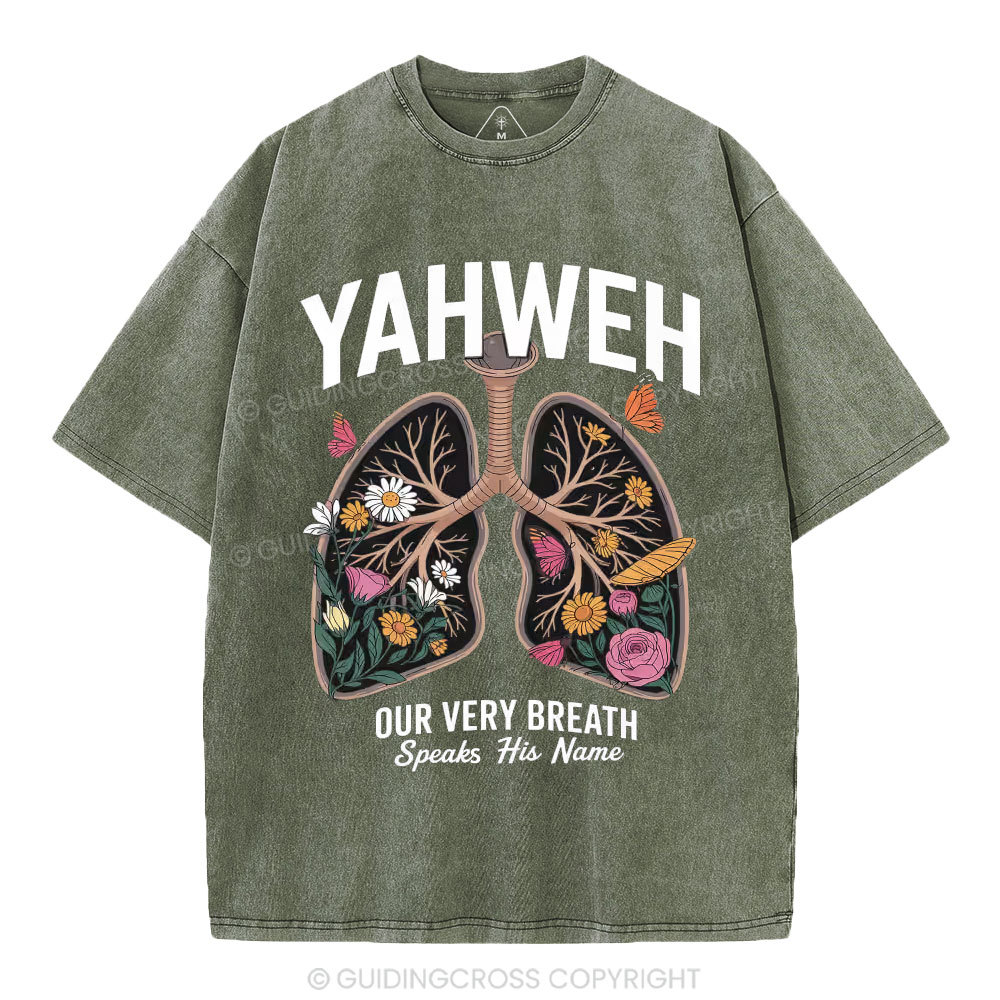YAHWEH Our Very Breath Speaks His Name Christian Washed T-Shirt