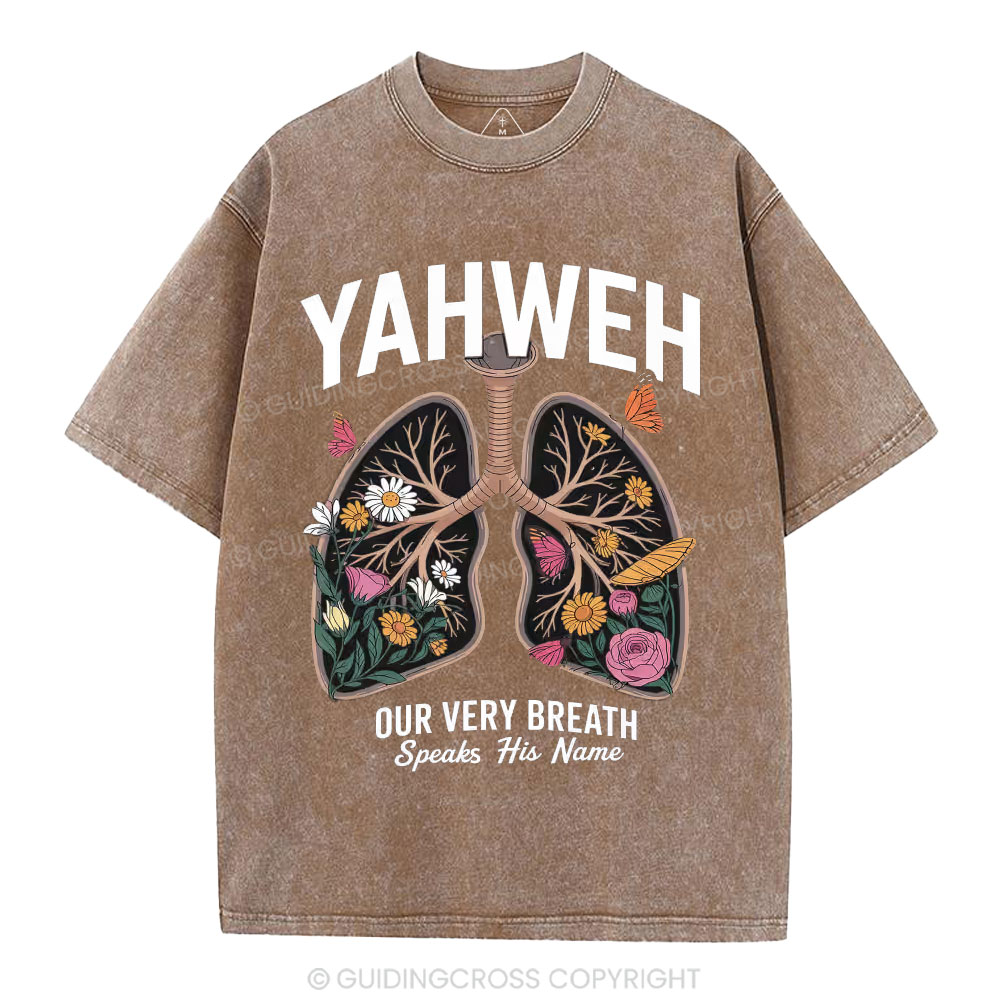 YAHWEH Our Very Breath Speaks His Name Christian Washed T-Shirt